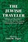The Jewish Traveler: Hadassah Magazine's Guide to the World's Jewish Communities and Sights : Hadassah Magazine's Guide to the World's Jewish Communities and Sights