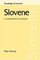 Slovene: A Comprehensive Grammar (Routledge Grammars)