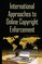 International Approaches to Online Copyright Enforcement (Law, Crime and Law Enforcement)