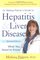 Dr. Melissa Palmer's Guide to Hepatitis  Liver Disease: What You Need to Know