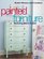 Painted Furniture: Decorating Ideas & Projects (Better Homes and Gardens)