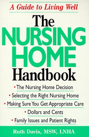The Nursing Home Handbook: A Guide to Living Well