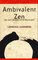 Ambivalent Zen : One Man's Adventures on the Dharma Path