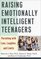 Raising Emotionally Intelligent Teenagers : Parenting with Love, Laughter, and Limits