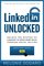 LinkedIn Unlocked: Unlock the Mystery of LinkedIn To Drive More Sales Through So