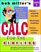 Bob Miller's Calc for the Clueless: Calc I (Bob Miller's Clueless Series)