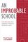 An Improbable School: Transforming How Teachers Teach & Students Learn