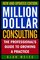 Million Dollar Consulting, New and Updated Edition: The Professional's Guide to Growing a Practice