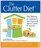 The Clutter Diet: The Skinny on Organizing Your Home and Taking Control of Your Life