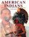 American Indians: The Art and Travels of Charles Bird King, George Catlin and Karl Bodmer