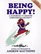 Being Happy! (Life Changes When We Change, Bk 1)