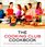 The Cooking Club Cookbook : Six Friends Show You How to Bake, Broil, and Bond