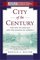 City of the Century: The Epic of Chicago and the Making of America