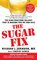 The Sugar Fix: The High-Fructose Fallout That Is Making You Fat and Sick