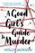 A Good Girl's Guide to Murder (A Good Girl's Guide to Murder, Bk 1)