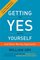 Getting to Yes with Yourself: (and Other Worthy Opponents)