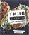 Thug Kitchen: The Official Cookbook