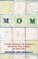 Mom: Candid Memoirs by Lesbians About the First Woman in Their Life