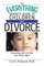 Everything Parent's Guide to Children And Divorce: Reassuring Advice to Help Your Family Adjust (Everything: Parenting and Family)