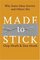 Made to Stick: Why Some Ideas Survive and Others Die