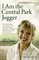 I Am the Central Park Jogger : A Story of Hope and Possibility