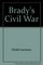 Brady's Civil War: A Collection of memorable Civil War Images photographed by Mathew Brady
