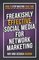 Freakishly Effective Social Media for Network Marketing: How to Stop Wasting Your Time on Things That Don't Work and Start Doing What Does!