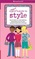 A Smart Girl's Guide to Style: How to Have Fun With Fashion, Shop Smart, and Let Your Personal Style Shine Through (American Girl)