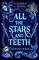All the Stars and Teeth (All the Stars and Teeth, Bk 1)