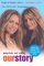 Mary-Kate and Ashley: Our Story:The Official Biography