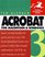 Acrobat 3 for Macintosh and Windows: Visual QuickStart Guide