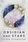 Obsidian and Stars (Ivory and Bone, Bk 2)