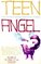 Teen Angel: True Stories of Teenage Experiences of Angels