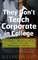 They Don't Teach Corporate in College: A Twenty-Something's Guide to the Business World