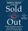 Sold Out: How High-Tech Billionaires & Bipartisan Beltway Crapweasels Are Screwing America's Best & Brightest Workers (Audio CD) (Unabridged)