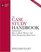 The Case Study Handbook: How to Read, Discuss, and Write Persuasively About Cases