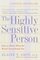 The Highly Sensitive Person: How to Thrive When the World Overwhelms You