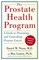 The Prostate Health Program : A Guide to Preventing and Controlling Prostate Cancer