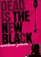Dead Is the New Black (Dead Is, Bk 1)