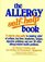 The Allergy Self-Help Book: A Step-By-Step Guide to Nondrug Relief of Asthma, Hay Fever, Headaches, Fatigue, Digestive Problems, and over 50 Other A