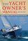 The Yacht Owner's Manual: Everything you need to know to get the most out of your yacht