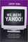 We Were Yahoo!: From Internet Pioneer to the Trillion Dollar Loss of Google and Facebook