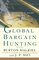 Global Bargain Hunting : The Investor's Guide to Profits in Emerging Markets