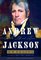 Andrew Jackson : His Life and Times