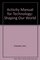 Activity Manual for Technology: Shaping Our World (Activity Manual)