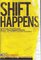 Shift Happens: America's Premier Experts Reveal Their Biggest Secrets to Help You Thrive in the New Economy