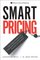 Smart Pricing: How Google, Priceline, and Leading Businesses Use Pricing Innovation for Profitability