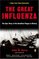 The Great Influenza: The Epic Story of the Deadliest Plague in History