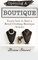 Opening A Boutique: Learn how to Start a Retail Clothing Boutique Articles