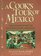 A Cook's Tour of Mexico : Authentic Recipes from the Country's Best Open-Air Markets, City Fondas, and Home Kitchens